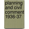 Planning and Civil Comment 1936-37 door Onbekend