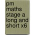 Pm Maths Stage A Long And Short X6