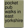 Pocket Pub Walks In East Yorkshire door Sally Burnard
