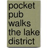 Pocket Pub Walks The Lake District door Jean Patefield