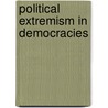 Political Extremism in Democracies door William M.M. Downs