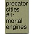 Predator Cities #1: Mortal Engines