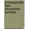Pressepolitik des Deutschen Bundes door Richard Kohnen