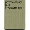 Private Equity aus Investorensicht door Oliver Vogt