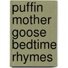 Puffin Mother Goose Bedtime Rhymes door Raymond Briggs