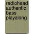 Radiohead Authentic Bass Playalong