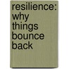Resilience: Why Things Bounce Back door Ann Marie Healy