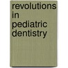 Revolutions In Pediatric Dentistry door Christian Splieth