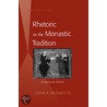 Rhetoric in the Monastic Tradition door John P. Bequette