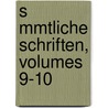 S Mmtliche Schriften, Volumes 9-10 door Johanna Schopenhauer