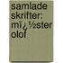 Samlade Skrifter: Mï¿½Ster Olof