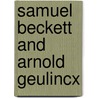 Samuel Beckett and Arnold Geulincx by David Tucker