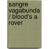 Sangre vagabunda / Blood's a Rover