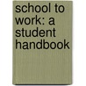School to Work: A Student Handbook door Verne Meyer