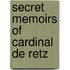 Secret Memoirs of Cardinal De Retz