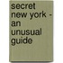 Secret New York - an Unusual Guide