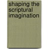 Shaping the Scriptural Imagination door Donald H. Juel