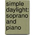 Simple Daylight: Soprano and Piano