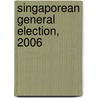 Singaporean General Election, 2006 by Frederic P. Miller