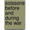 Soissons Before and During the War door Onbekend
