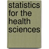 Statistics For The Health Sciences door Professor Christine Dancey