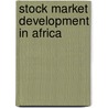 Stock Market Development in Africa door Charles Amo Yartey