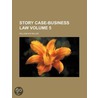 Story Case-Business Law (Volume 5) door William Kix Miller