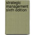 Strategic Management Sixth Edition