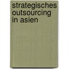 Strategisches Outsourcing in Asien door Vinod Talgeri