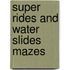 Super Rides and Water Slides Mazes