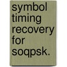 Symbol Timing Recovery For Soqpsk. by Prashanth Chandran