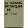 Symphonic Techniques - Bb Clarinet door T. Smith Claude