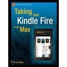 Taking Your Kindle Fire to the Max door Mark Rollins