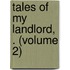 Tales Of My Landlord, . (Volume 2)