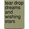 Tear Drop Dreams And Wishing Stars door Michelle M. McClure