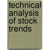 Technical Analysis Of Stock Trends door Robert P. Edwards