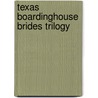 Texas Boardinghouse Brides Trilogy by Vickie McDonough