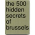 The 500 Hidden Secrets of Brussels