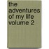 The Adventures of My Life Volume 2