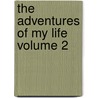 The Adventures of My Life Volume 2 door Henri Rochefort