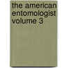 The American Entomologist Volume 3 door Society Of Colonial Wars Missouri