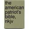 The American Patriot's Bible, Nkjv door Richard Lee