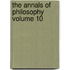 The Annals of Philosophy Volume 10