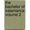 The Bachelor of Salamanca Volume 2 door Alain Ren� Le Sage