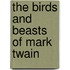 The Birds and Beasts of Mark Twain