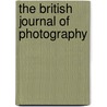 The British Journal of Photography by Unknown