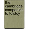 The Cambridge Companion To Tolstoy by Donna Tussing Orwin