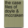 The Case Files of Doyle & McCraken door Michael Bradley