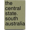 The Central State. South Australia door David J 1865 Gordon