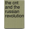 The Cnt And The Russian Revolution door Ignacio Llorens